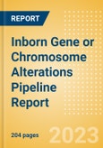 Inborn Gene or Chromosome Alterations Pipeline Report including Stages of Development, Segments, Region and Countries, Regulatory Path and Key Companies, 2023 Update- Product Image