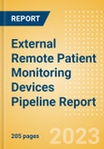 External Remote Patient Monitoring Devices Pipeline Report including Stages of Development, Segments, Region and Countries, Regulatory Path and Key Companies, 2023 Update- Product Image