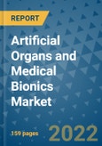Artificial Organs and Medical Bionics Market - Global Industry Analysis (2019 - 2021) - Growth Trends and Market Forecast (2022 - 2027)- Product Image