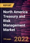 North America Treasury and Risk Management Market Forecast to 2028 - COVID-19 Impact and Regional Analysis - by Component, Deployment, Enterprise Size, Application, and End User - Product Thumbnail Image