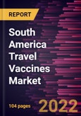 South America Travel Vaccines Market Forecast to 2028 - COVID-19 Impact and Regional Analysis - by Product and Application- Product Image