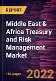Middle East & Africa Treasury and Risk Management Market Forecast to 2028 - COVID-19 Impact and Regional Analysis - by Component, Deployment, Enterprise Size, Application, and End User- Product Image