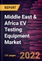 Middle East & Africa EV Testing Equipment Market Forecast to 2028 - COVID-19 Impact and Regional Analysis By Vehicle Type, Equipment Type, Application, and End Users - Product Thumbnail Image
