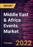 Middle East & Africa Events Market Forecast to 2028 - COVID-19 Impact and Regional Analysis - by Event Type, Revenue Source, Type, Organizer, Application, and Enterprise Size- Product Image