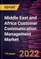 Middle East and Africa Customer Communication Management Market Forecast to 2028 - COVID-19 Impact and Regional Analysis By Component, Deployment, Enterprise Size, and Industry - Product Thumbnail Image