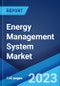 Energy Management System Market: Global Industry Trends, Share, Size, Growth, Opportunity and Forecast 2023-2028 - Product Thumbnail Image