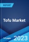 Tofu Market: Global Industry Trends, Share, Size, Growth, Opportunity and Forecast 2023-2028 - Product Image