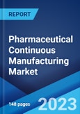 Pharmaceutical Continuous Manufacturing Market: Global Industry Trends, Share, Size, Growth, Opportunity and Forecast 2023-2028- Product Image