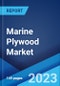 Marine Plywood Market: Global Industry Trends, Share, Size, Growth, Opportunity and Forecast 2023-2028 - Product Image