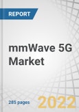 mmWave 5G Market by Component (Hardware, Solutions, Services), Use Case (eMBB, mMTC, URLLC, FWA), Application, Bandwidth, End User (Aerospace and Defense, Telecom, Automotive and Transportation, Public Safety) and Region - Global Forecast to 2027- Product Image