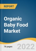 Organic Baby Food Market Size, Share & Trends Analysis Report by Product (Infant Milk Formula, Prepared Baby Food, Dried Baby Food), by Distribution Channel (Supermarket/Hypermarkets), by Region and Segment Forecasts, 2022-2028- Product Image