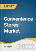 Convenience Stores Market Size, Share & Trends Analysis Report by Type (Cigarettes & Tobacco, Foodservice, Packaged Beverages, Center Store, Low Alcoholic Beverages), by Region, and Segment Forecasts, 2022-2028- Product Image