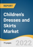 Children's Dresses and Skirts Market Size, Share & Trends Analysis Report by Type (Dresses, Skirts), by Distribution Channel (Offline, Online), by Region (Asia Pacific, Europe) and Segment Forecasts, 2022-2028- Product Image