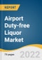 Airport Duty-free Liquor Market Size, Share & Trends Analysis Report by Type (Whiskey), by Region (North America, Europe, Asia Pacific, Central & South America, Middle East & Africa) and Segment Forecasts, 2022-2028 - Product Thumbnail Image