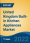 United Kingdom Built-in Kitchen Appliances Market By Product Type, By Distribution Channel, By Region, By Top 10 Leading Cities, Competition, Forecast & Opportunities, 2017-2027 - Product Thumbnail Image