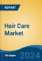 Hair Care Market - Global Industry Size, Share, Trends, Opportunity, and Forecast, 2019-2029F - Product Thumbnail Image