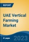 UAE Vertical Farming Market, By Region, Competition, Forecast and Opportunities, 2018-2028F - Product Image