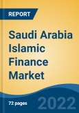 Saudi Arabia Islamic Finance Market By Financial Sector, By Region, Competition, Forecast & Opportunities, 2027- Product Image