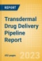 Transdermal Drug Delivery Pipeline Report including Stages of Development, Segments, Region and Countries, Regulatory Path and Key Companies, 2023 Update - Product Image