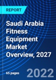 Saudi Arabia Fitness Equipment Market Overview, 2027- Product Image