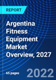 Argentina Fitness Equipment Market Overview, 2027- Product Image