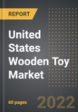 United States Wooden Toy Market - Analysis By Product, By Age, By Sales Channel (2022 Edition): Market Insights and Forecast with Impact of COVID-19 (2018-2028)- Product Image