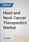 Head and Neck Cancer Therapeutics: Global Markets - Product Thumbnail Image