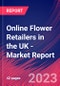 Online Flower Retailers in the UK - Industry Market Research Report - Product Image