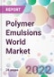 Polymer Emulsions World Market - Product Thumbnail Image