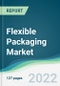Flexible Packaging Market - Forecasts from 2022 to 2027 - Product Thumbnail Image