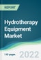 Hydrotherapy Equipment Market - Forecasts from 2022 to 2027 - Product Thumbnail Image