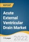 Acute External Ventricular Drain Market Size, Share & Trends Analysis Report by Application (Traumatic Brain Injury (TBI), Subarachnoid Hemorrhage, Intracerebral Hemorrhage), by Patient Type, by Region, and Segment Forecasts, 2022-2030 - Product Thumbnail Image