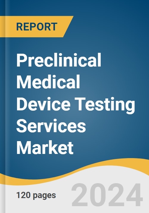 Preclinical Medical Device Testing Services Market Size, Share & Trends