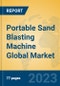 Portable Sand Blasting Machine Global Market Insights 2023, Analysis and Forecast to 2028, by Manufacturers, Regions, Technology, Application, Product Type - Product Thumbnail Image