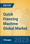 Quick Freezing Machine Global Market Insights 2023, Analysis and Forecast to 2028, by Manufacturers, Regions, Technology, Application, Product Type - Product Image