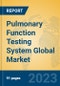 Pulmonary Function Testing System Global Market Insights 2023, Analysis and Forecast to 2028, by Manufacturers, Regions, Technology, Product Type - Product Image
