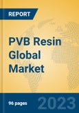 PVB Resin Global Market Insights 2023, Analysis and Forecast to 2028, by Manufacturers, Regions, Technology, Application, Product Type- Product Image