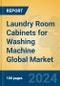 Laundry Room Cabinets for Washing Machine Global Market Insights 2024, Analysis and Forecast to 2029, by Manufacturers, Regions, Technology, Application, Product Type - Product Image