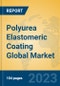 Polyurea Elastomeric Coating Global Market Insights 2023, Analysis and Forecast to 2028, by Manufacturers, Regions, Technology, Application, Product Type - Product Thumbnail Image