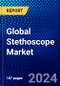 Global Stethoscope Market (2023-2028) Competitive Analysis, Impact of Covid-19, Ansoff Analysis - Product Image