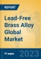 Lead-Free Brass Alloy Global Market Insights 2023, Analysis and Forecast to 2028, by Manufacturers, Regions, Technology, Product Type - Product Image