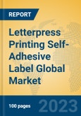Letterpress Printing Self-Adhesive Label Global Market Insights 2023, Analysis and Forecast to 2028, by Manufacturers, Regions, Technology, Product Type- Product Image