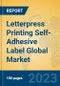 Letterpress Printing Self-Adhesive Label Global Market Insights 2023, Analysis and Forecast to 2028, by Manufacturers, Regions, Technology, Product Type - Product Image
