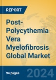Post-Polycythemia Vera Myelofibrosis Global Market Insights 2024, Analysis and Forecast to 2029, by Manufacturers, Regions, Technology, Application- Product Image
