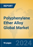 Polyphenylene Ether Alloy Global Market Insights 2024, Analysis and Forecast to 2029, by Manufacturers, Regions, Technology, Application- Product Image