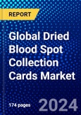Global Dried Blood Spot Collection Cards Market (2023-2028) Competitive Analysis, Impact of Covid-19, Ansoff Analysis- Product Image