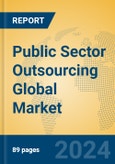 Public Sector Outsourcing Global Market Insights 2024, Analysis and Forecast to 2029, by Market Participants, Regions, Technology, Application- Product Image