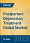 Postpartum Depression Treatment Global Market Insights 2023, Analysis and Forecast to 2028, by Manufacturers, Regions, Technology, Application, Product Type - Product Image