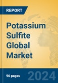 Potassium Sulfite Global Market Insights 2024, Analysis and Forecast to 2029, by Manufacturers, Regions, Technology, Application- Product Image