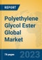 Polyethylene Glycol Ester Global Market Insights 2023, Analysis and Forecast to 2028, by Manufacturers, Regions, Technology, Application, Product Type - Product Image